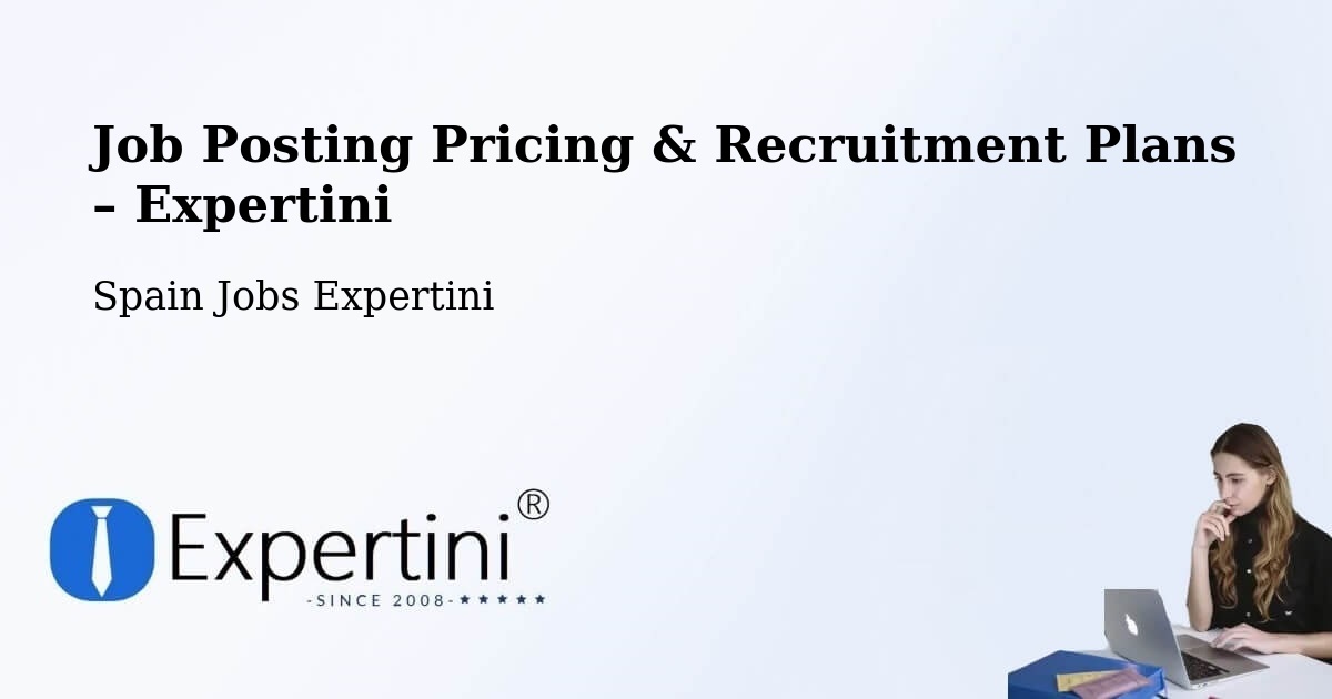 Job Posting Pricing & Recruitment Plans – Cornellà Del Terri - Cornellà Del Terri, Spain Jobs Expertini